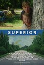 Фильм «Superior» смотреть онлайн фильм в хорошем качестве 1080p