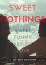 Фильм «Sweet Nothings» смотреть онлайн фильм в хорошем качестве 1080p