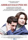 Фильм «Abbraccialo per me» смотреть онлайн фильм в хорошем качестве 720p