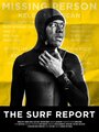 Фильм «The Surf Report» смотреть онлайн фильм в хорошем качестве 720p