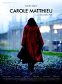 Фильм «Carole Matthieu» смотреть онлайн фильм в хорошем качестве 720p