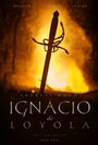 Фильм «Ignacio de Loyola» смотреть онлайн фильм в хорошем качестве 720p