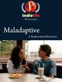 «Maladaptive» трейлер фильма в хорошем качестве 1080p