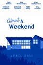 Фильм «Almost a Weekend» смотреть онлайн фильм в хорошем качестве 720p