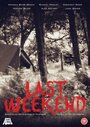 «Last Weekend» трейлер фильма в хорошем качестве 1080p