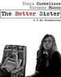 Фильм «The Better Sister» смотреть онлайн фильм в хорошем качестве 1080p