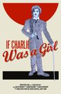 «If Charlie Was a Girl» кадры фильма в хорошем качестве