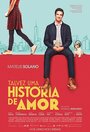 Фильм «Talvez uma História de Amor» смотреть онлайн фильм в хорошем качестве 720p