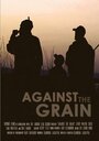 Фильм «Against the Grain» скачать бесплатно в хорошем качестве без регистрации и смс 1080p