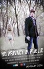 Фильм «No Privacy in Public» смотреть онлайн фильм в хорошем качестве 1080p