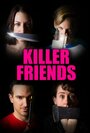 Фильм «Killer Friends» смотреть онлайн фильм в хорошем качестве 720p