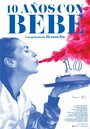 Фильм «10 años con Bebe» скачать бесплатно в хорошем качестве без регистрации и смс 1080p