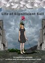 Фильм «Life of Significant Soil» смотреть онлайн фильм в хорошем качестве 720p