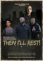 Фильм «Then I'll Rest» смотреть онлайн фильм в хорошем качестве 720p