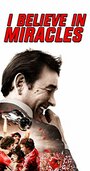 Фильм «I Believe in Miracles» смотреть онлайн фильм в хорошем качестве 1080p