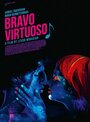 Фильм «Bravo, Virtuoso» смотреть онлайн фильм в хорошем качестве 1080p