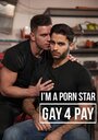 Фильм «I'm a Pornstar: Gay4Pay» смотреть онлайн фильм в хорошем качестве 1080p