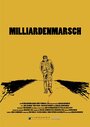 Фильм «Milliardenmarsch» смотреть онлайн фильм в хорошем качестве 1080p