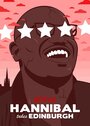 Фильм «Hannibal Takes Edinburgh» смотреть онлайн фильм в хорошем качестве 720p