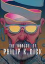 Фильм «Les mondes de Philip K.Dick» смотреть онлайн фильм в хорошем качестве 1080p