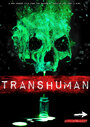 Фильм «Transhuman» смотреть онлайн фильм в хорошем качестве 1080p