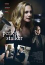 Фильм «The Perfect Stalker» смотреть онлайн фильм в хорошем качестве 720p