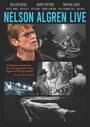 Фильм «Nelson Algren Live» смотреть онлайн фильм в хорошем качестве 720p