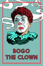 Фильм «Bogo the Clown» смотреть онлайн фильм в хорошем качестве 1080p