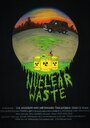 «Nuclear Waste» кадры фильма в хорошем качестве