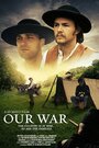 Фильм «Our War» смотреть онлайн фильм в хорошем качестве 1080p