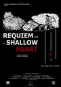 Фильм «Requiem for a Shallow Heart» смотреть онлайн фильм в хорошем качестве 1080p