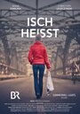 Фильм «Isch heisst» смотреть онлайн фильм в хорошем качестве 1080p