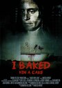 Фильм «I Baked Him a Cake» скачать бесплатно в хорошем качестве без регистрации и смс 1080p