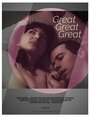 «Great Great Great» трейлер фильма в хорошем качестве 1080p